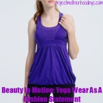 Beauty in Motion:  Yoga Wear as a Fashion Statement!