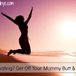 How to Stop Procrastinating and Get off Your Mommy Butt and GO FOR IT!