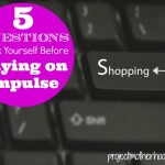 5 Questions to Ask Yourself Before Buying on Impulse