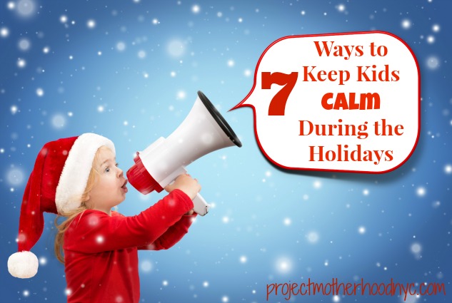 7-ways-to-keep-kids-calm-during-the-holidays