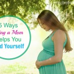 5 Ways Being a Mom Helps You Find Yourself