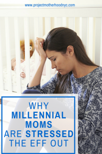 why-millennial-moms-are-stressed-the-eff-out